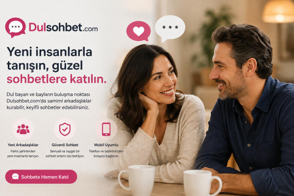Dul sohbet ile yeni insanlarla tanışın